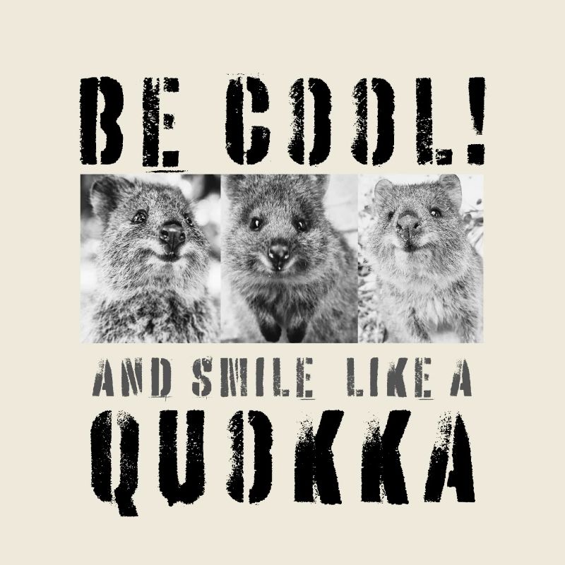 Be cool and smile like a Quokka