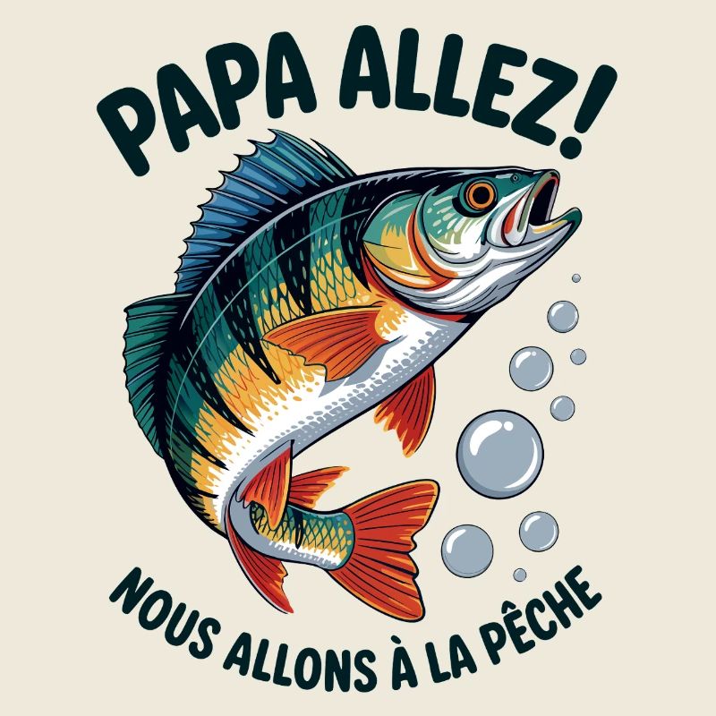 Papa allez! Nous allons à la pêche !