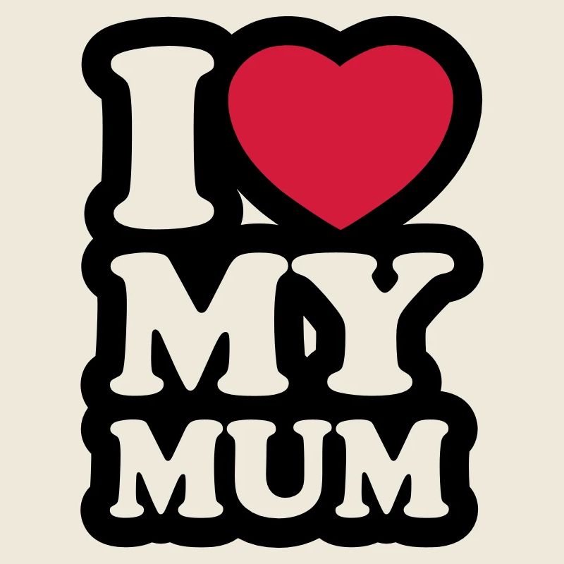 I love my mum - J'aime ma maman