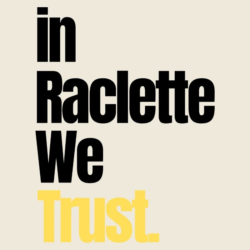in Raclette we trust