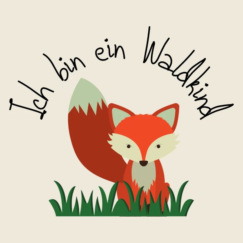 Ich bin ein Waldkind Fuchs