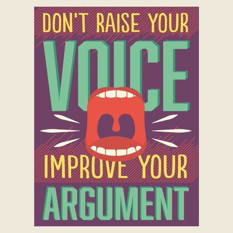 Raising an argument instead of a voice