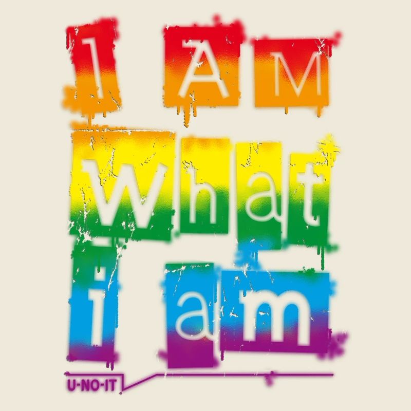 I AM WHAT I AM