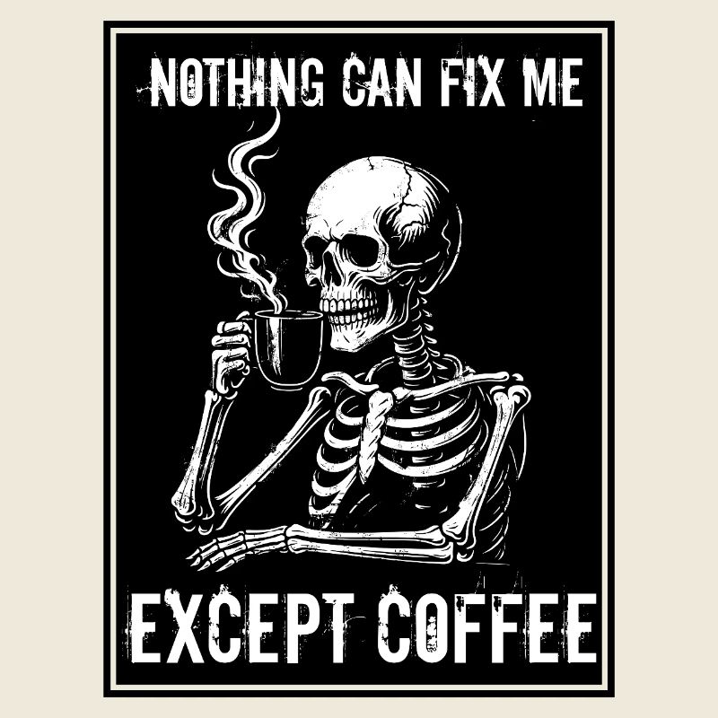 Vintage Skeleton Drinking Coffee - Rien ne peut réparer