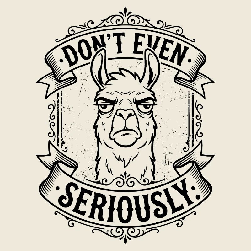 Don’t Even - Lama Design