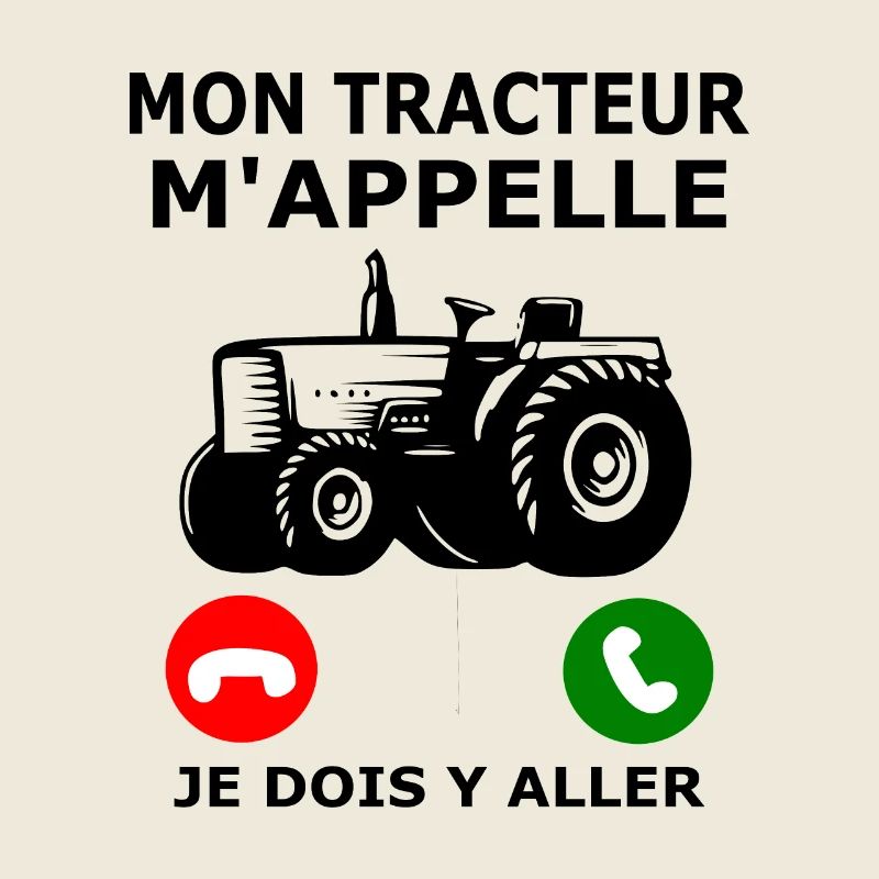 Mon tracteur m'appelle je dois y aller Tracteur