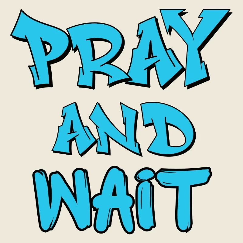 Citation de graffiti Prie et Attends