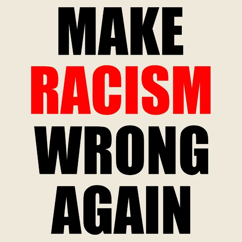 make racism wrong again