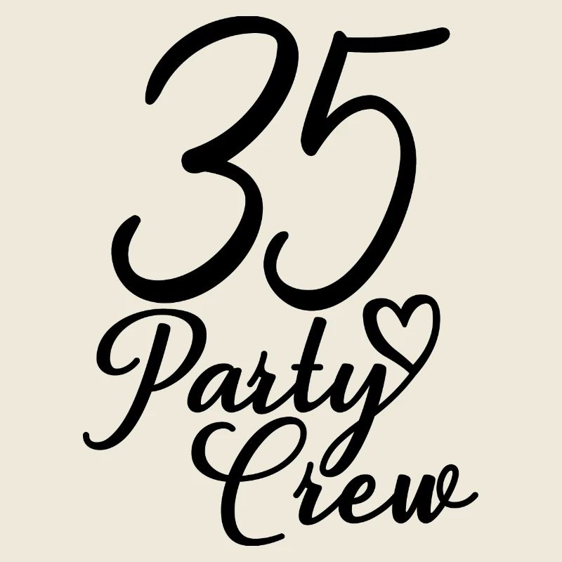 35 Party Crew 35th Birthday Party 35 Years Old
