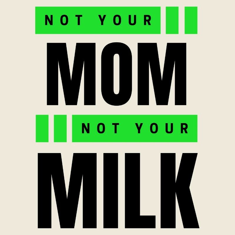 Pas ta mère Pas ton lait