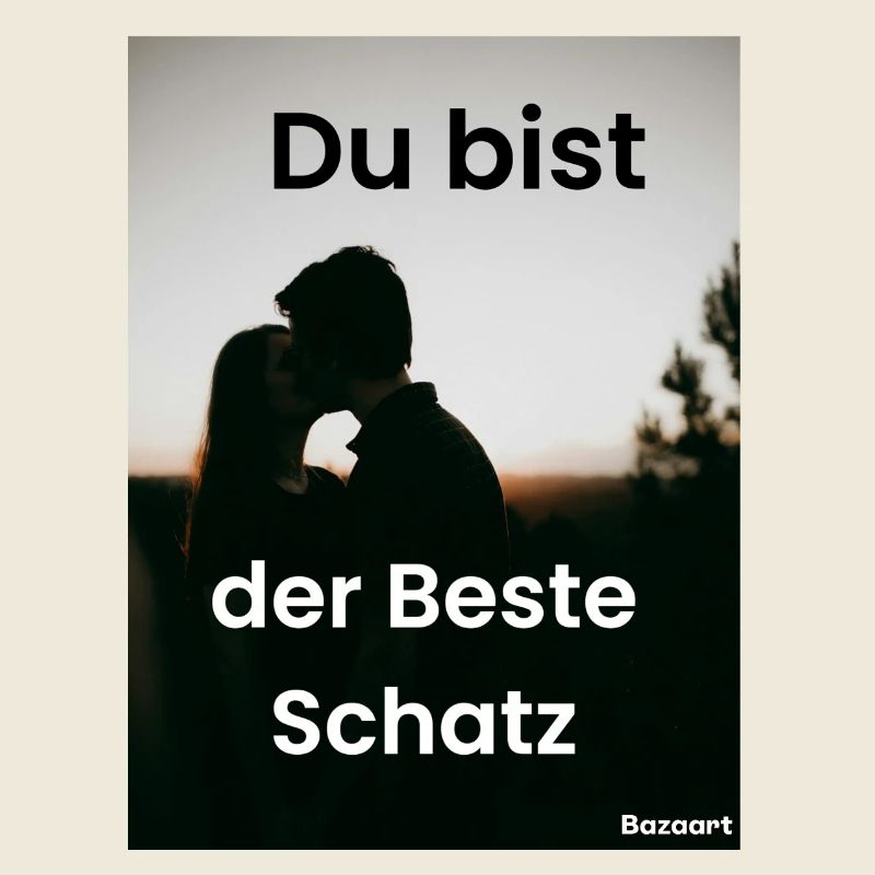 Du bist der Beste Schatz