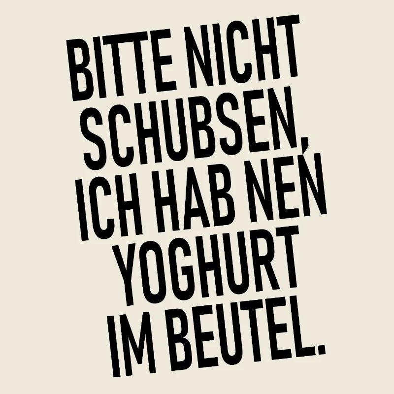 Bitte nicht schubsen Ich habe noch nen Joghurt im
