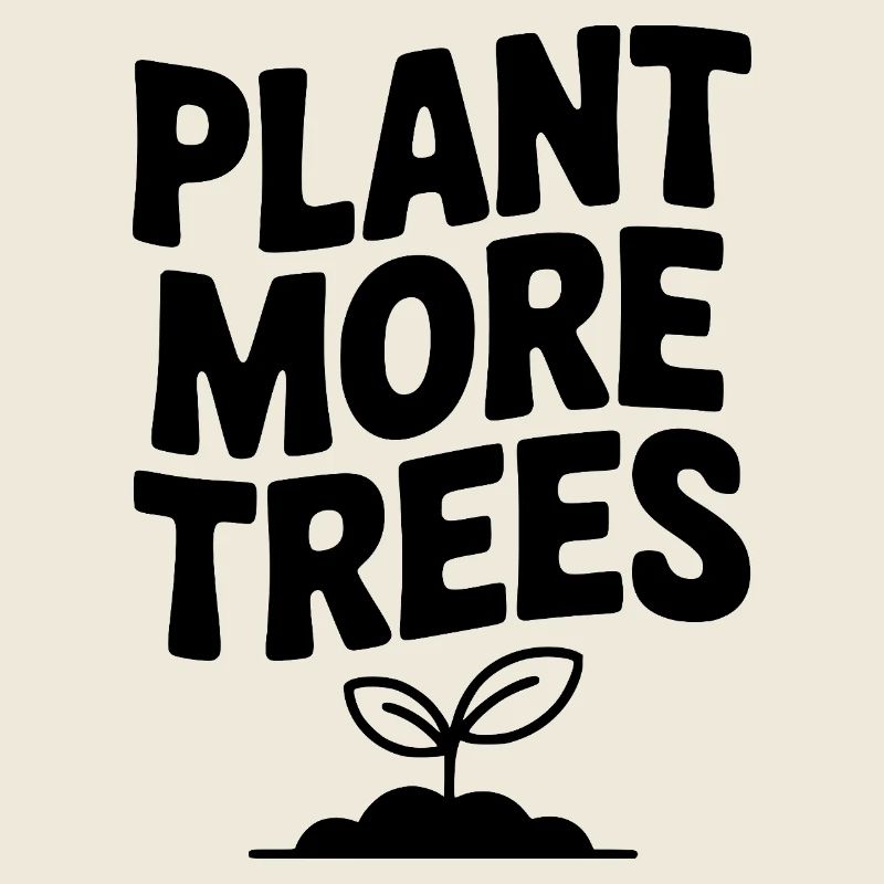 Plant More Trees