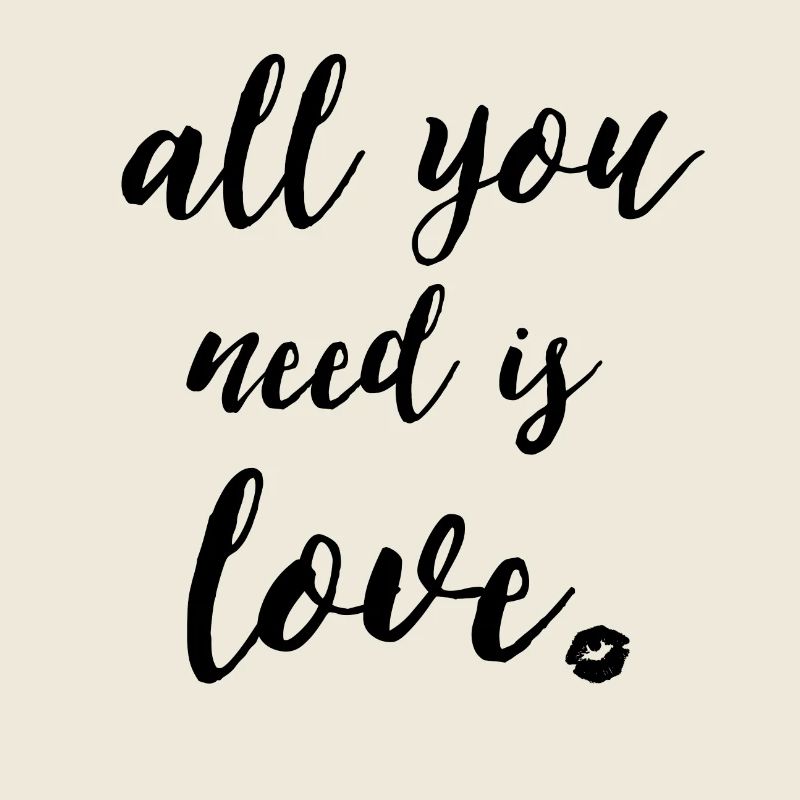 All you need is love