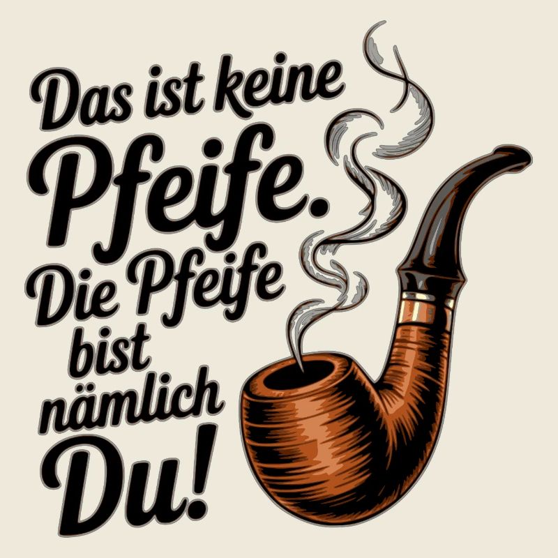 Du bist die Pfeife