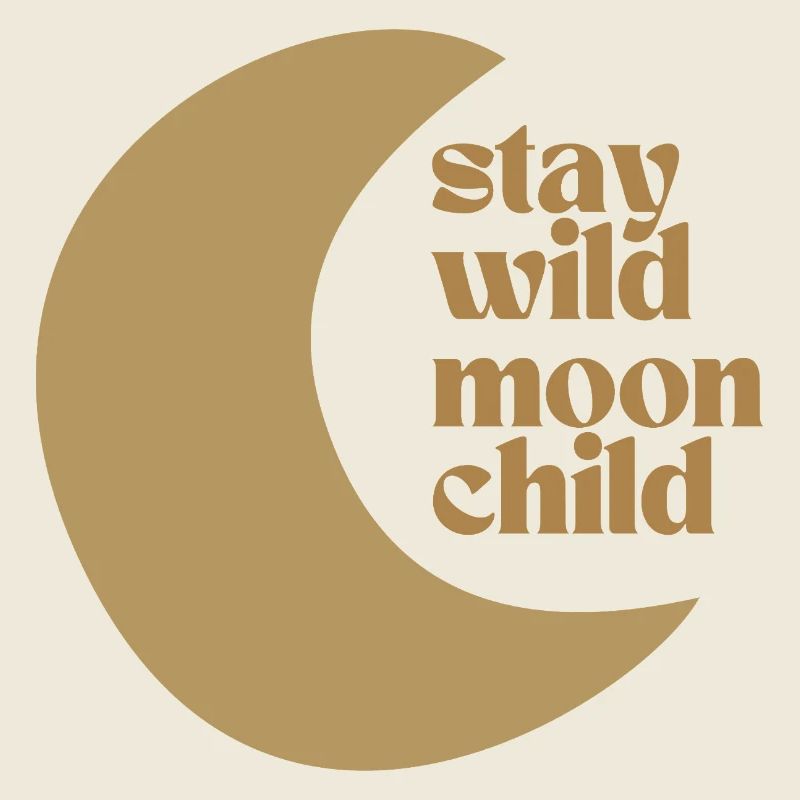 Stay Wild Moon Child