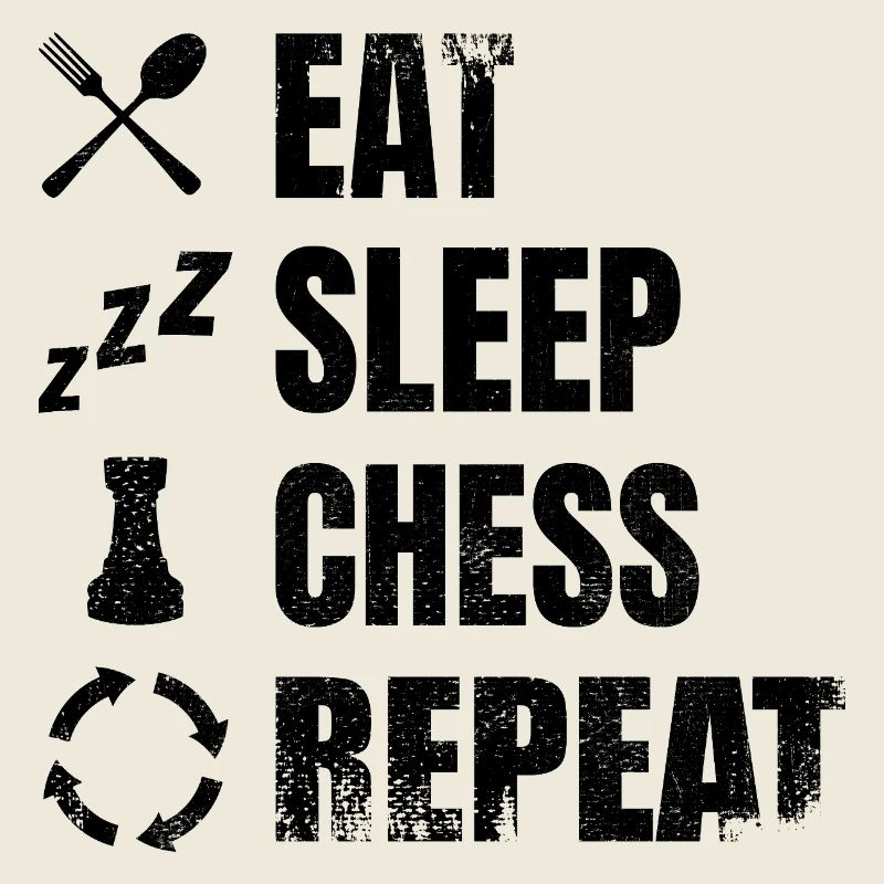 Eating, sleeping, repeating chess