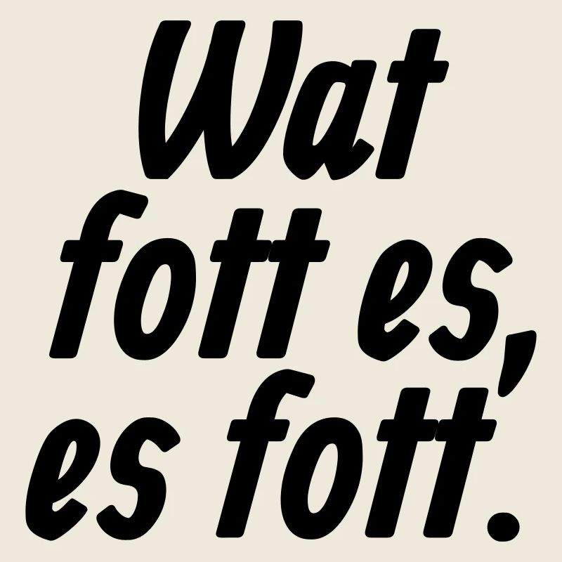 Wat fott es, es fott - Et Kölsche Jrundjesetz §4
