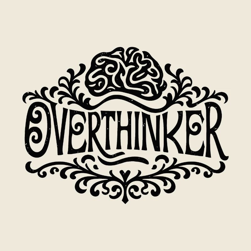 Overthinker overthinking