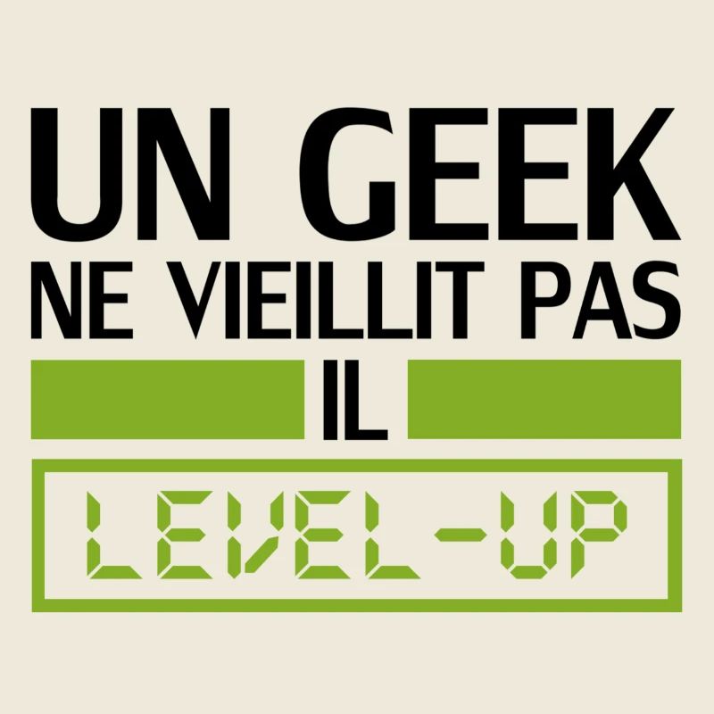 un geek ne vieillit pas il level up