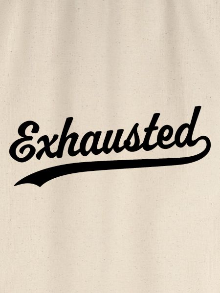 Exhausted