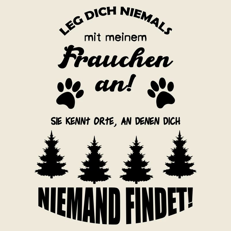 niemals mit frauchen anlegen