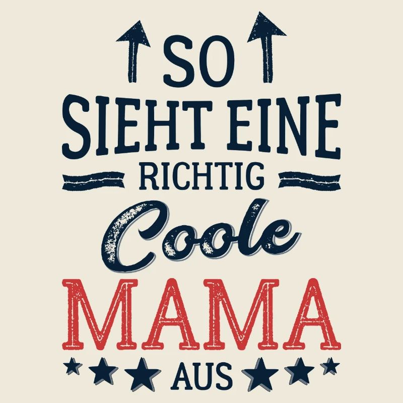 So sieht eine coole Mama aus Beste Mutter Mami