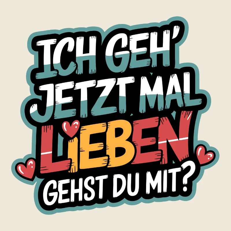 Ich gehe jetzt mal lieben - positiv denken