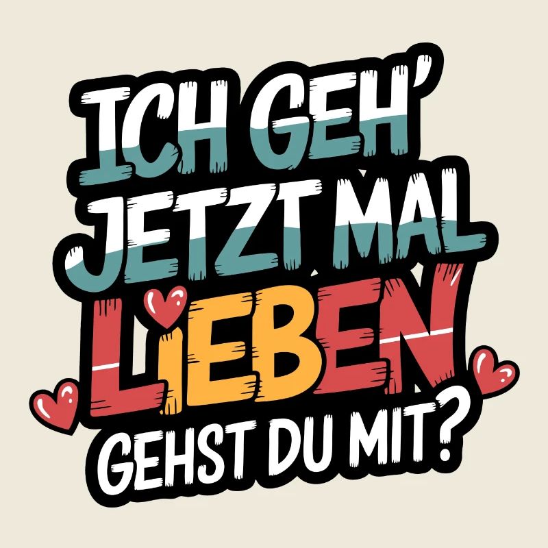 Ich gehe jetzt mal lieben - positiv denken