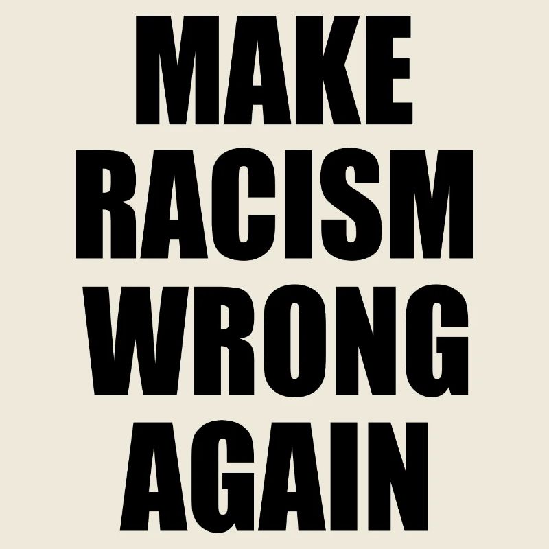 make racism wrong again
