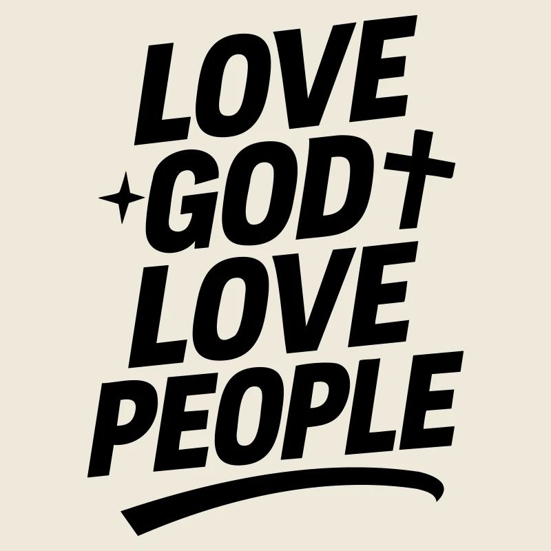 Liebe Gott und liebe Deinen Nächsten