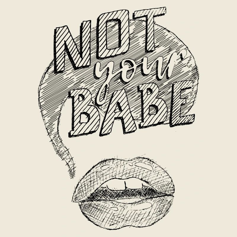 Not your Babe (Lips)