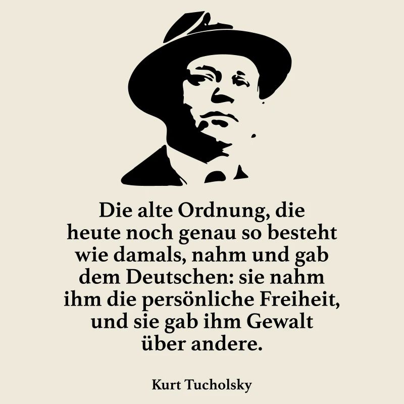Tucholsky: The old order, which is still accurate today