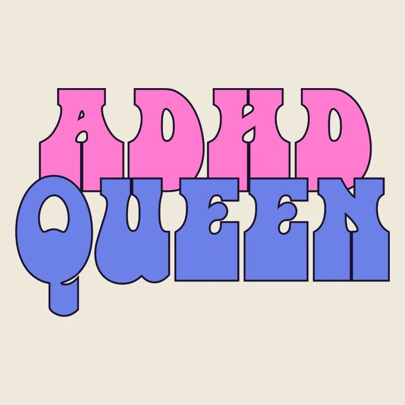 ADHD Queen