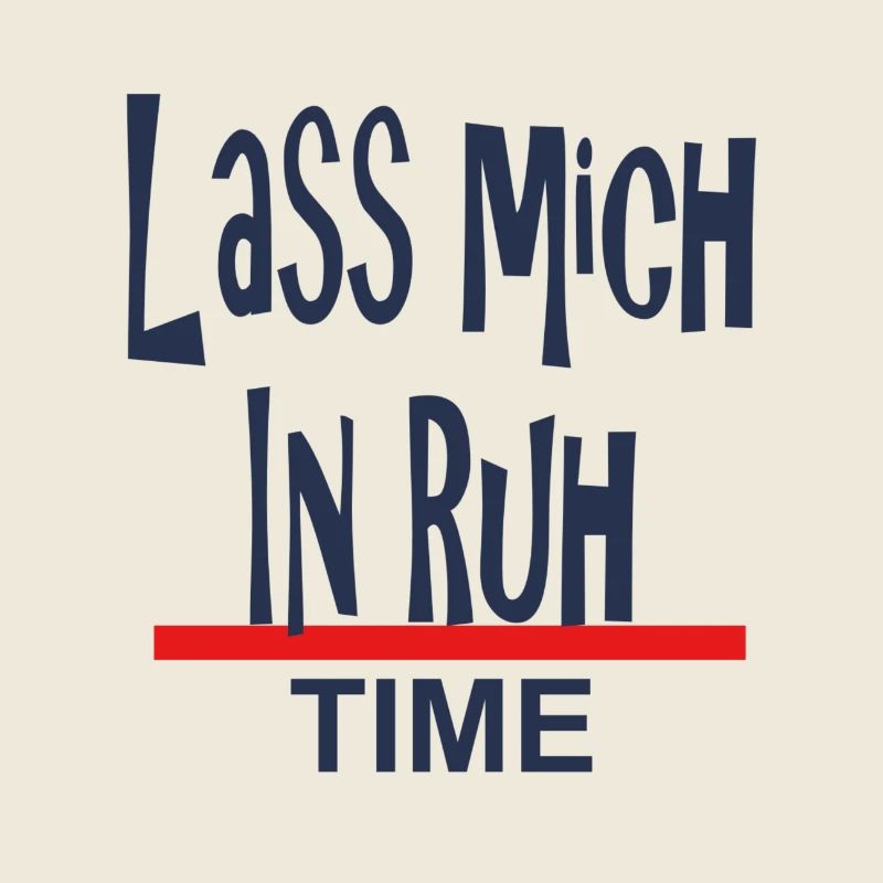 Lass Mich in Ruhe-Time-Design