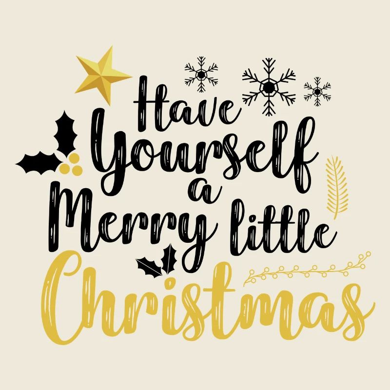 HAVE YOURSELF A MERRY LITTLE CHRISTMAS