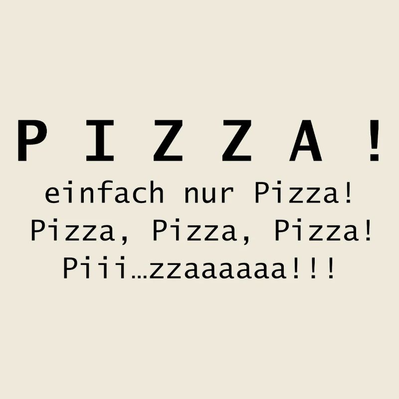 Pizza ! Juste de la pizza.