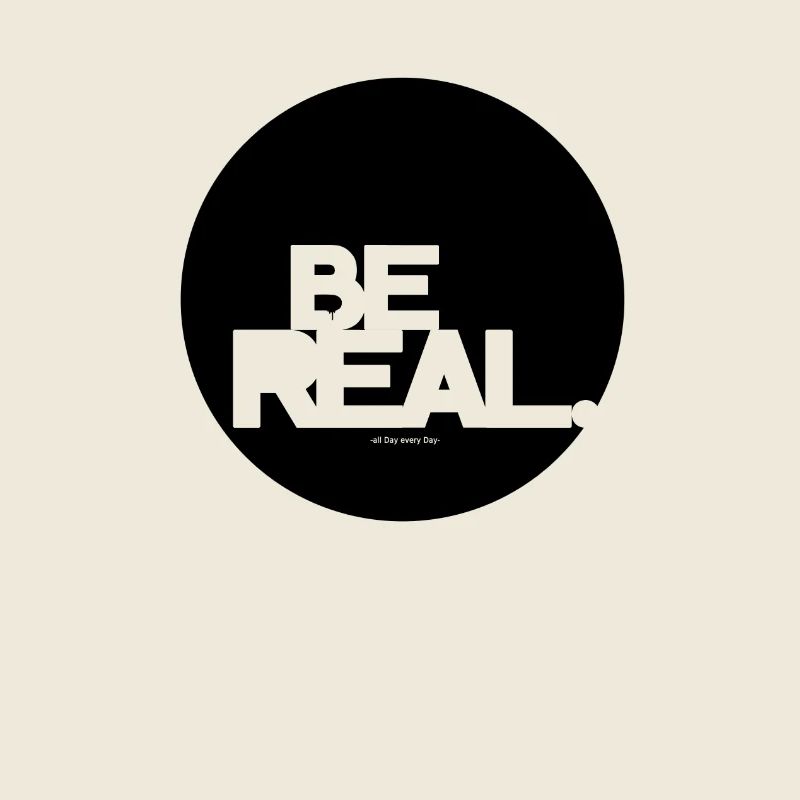 Be Real.