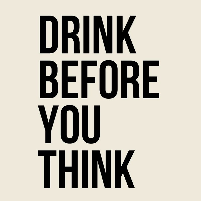 Denken Sie, bevor Sie trinken