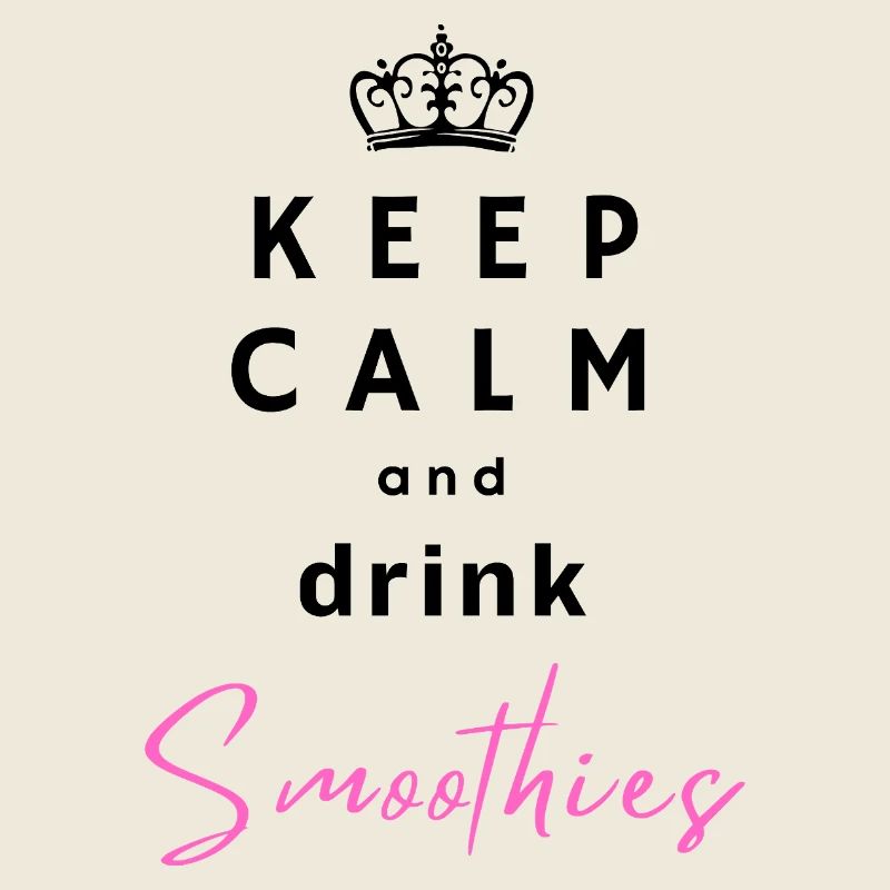 Keep Calm and Drink Smoothies–Fruchtig & Entspannt