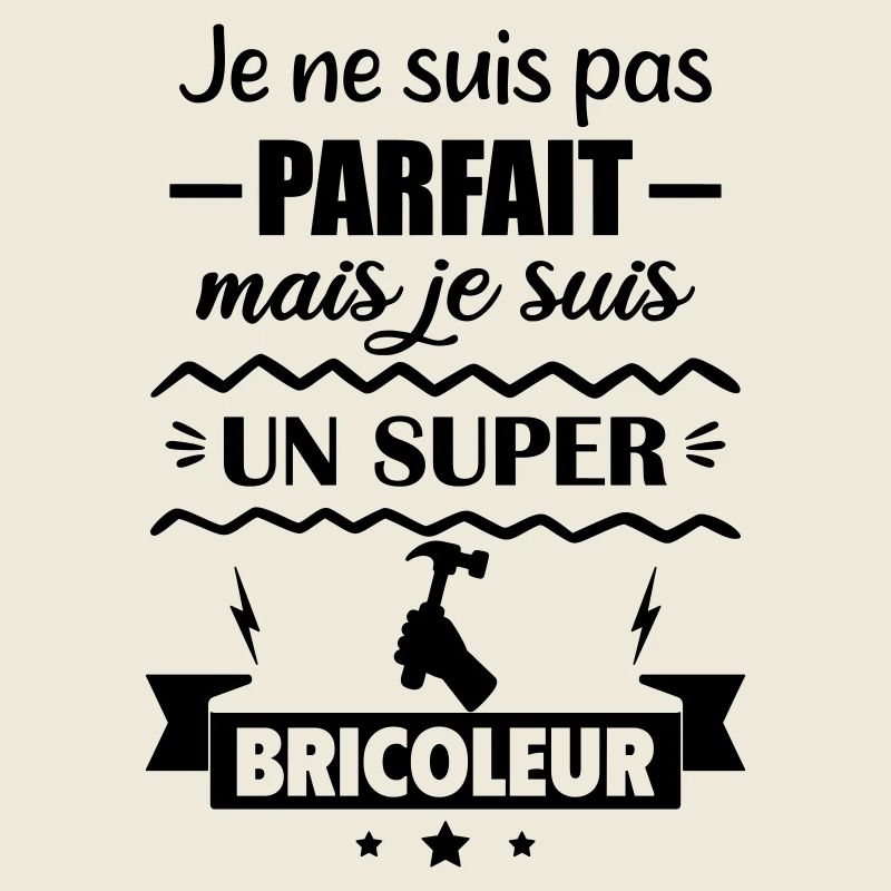 Pas parfait mais super bricoleur