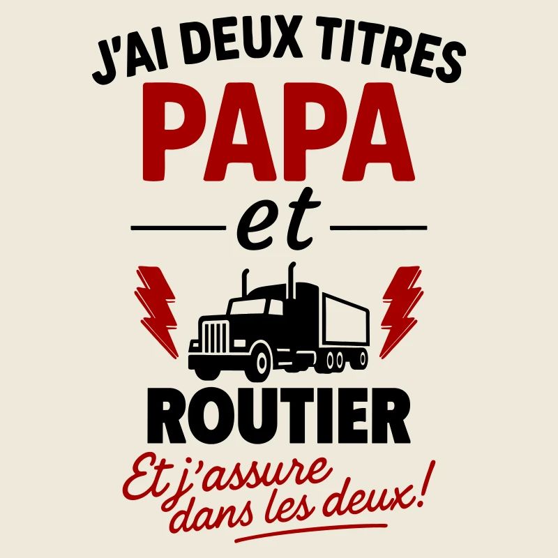 Papa et Chauffeur poids lourd routier idée cadeau