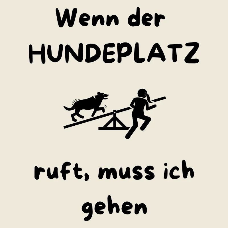 Wenn_der_HUNDEPLATZ_ruft-_muss_ich_gehen_-1-
