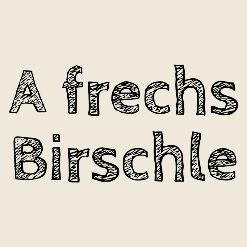 A frechs Birschle