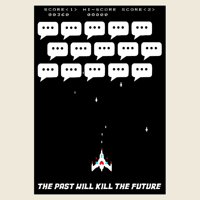 The past will kill the future