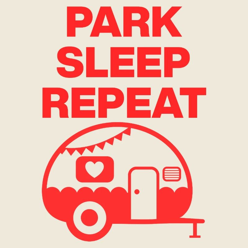 Park Sleep Repeat – Caravan Love, Camper, Van