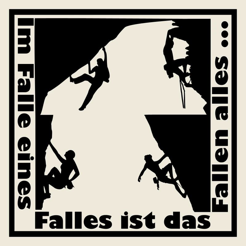 "Im Falle eines Falles ist das Fallen alles"