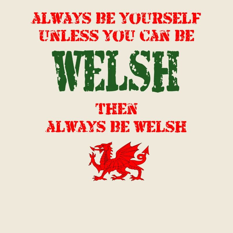 Always be Welsh