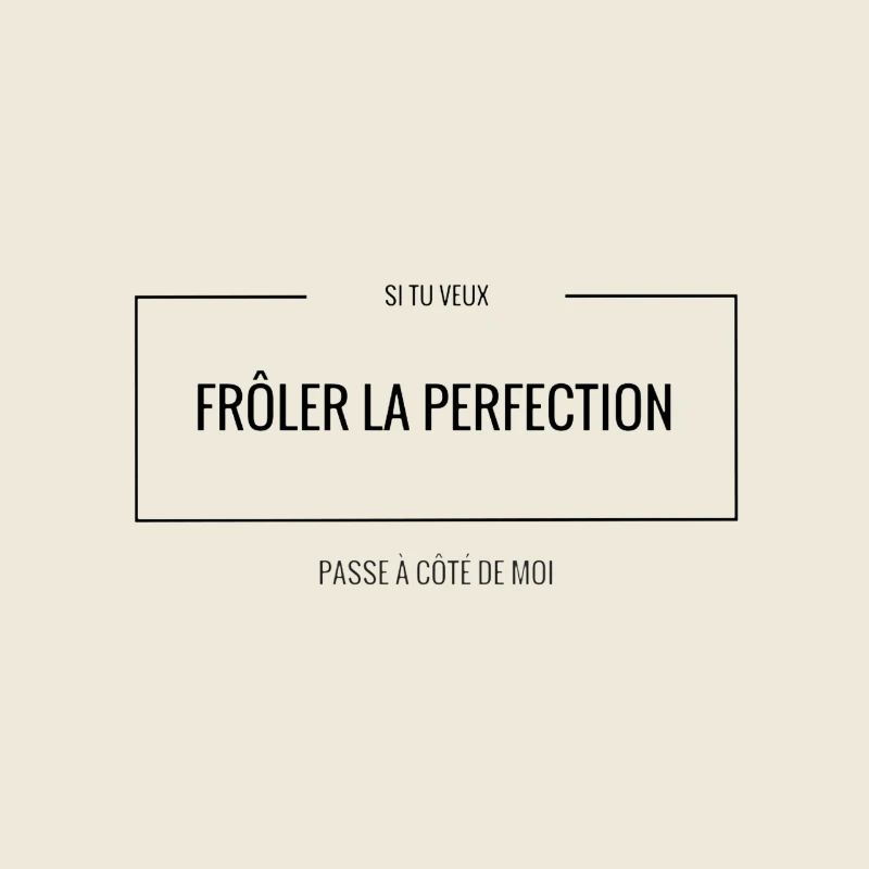 La perfection