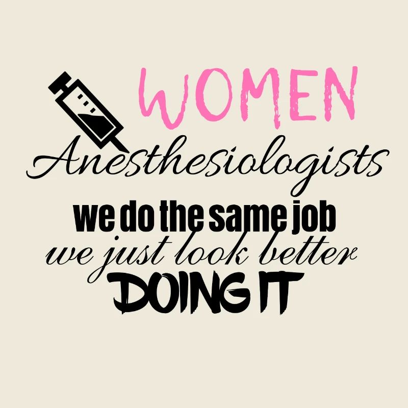Women anesthesiologists look better doing it